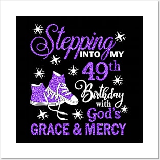 Stepping Into My 49th Birthday With God's Grace & Mercy Bday Posters and Art